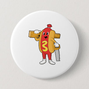 Hotdog as Carpenter with Saw & Wood 3 Inch Round Button