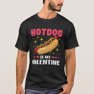 Hotdog is My Valentine  Valentine's Day T-Shirt