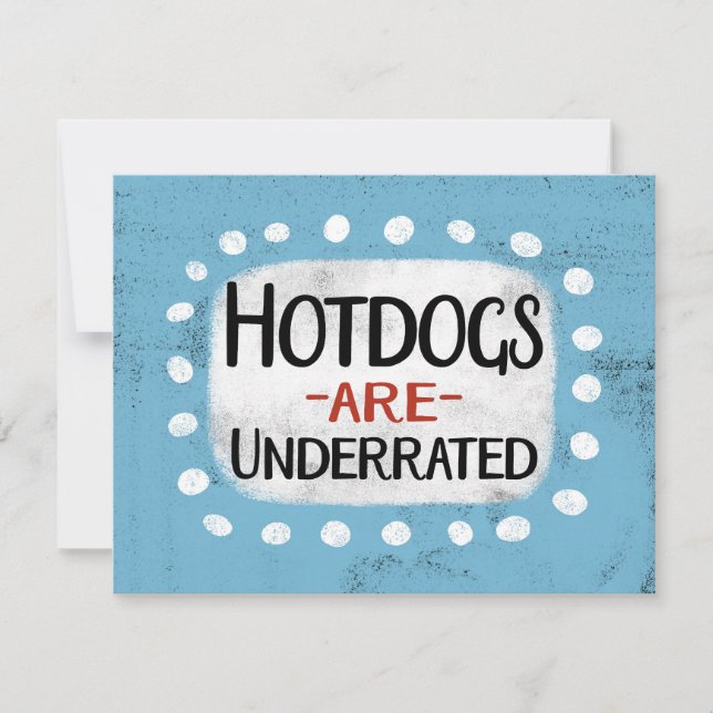 Hotdogs Are Underrated Greeting Card (Front)