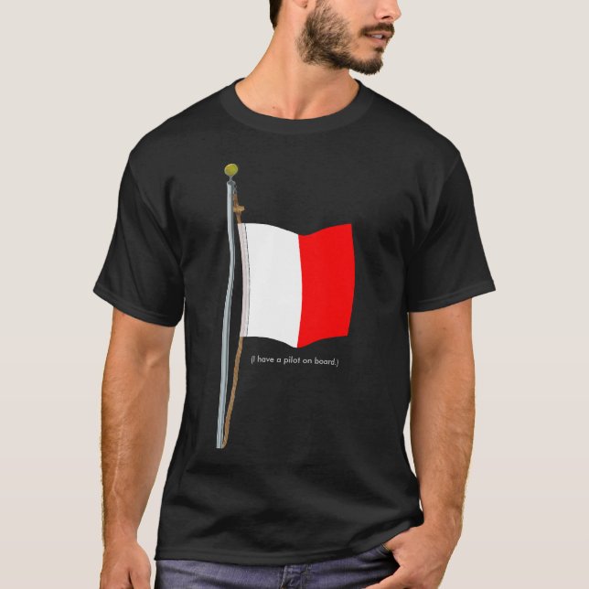 Hotel  I have a pilot on board.  Signal Flag T-Shirt (Front)
