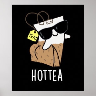 Hottea Funny Hot Tea Pun Dark BG Poster