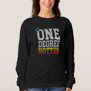 Hotter By One Degree For University College Major Sweatshirt