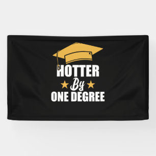 Hotter By One Degree Funny Graduate Student Banner