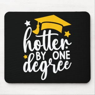 Hotter By One Degree Funny Graduation 2025 Mouse Pad