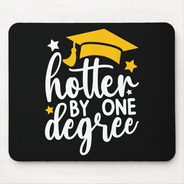 Hotter By One Degree Funny Graduation 2025  Mouse Pad (Front)