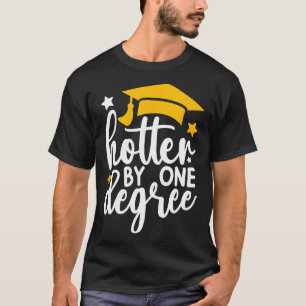 Hotter By One Degree Funny Graduation 2025  T-Shirt