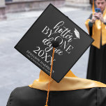 Hotter By One Degree Graduation Cap Topper<br><div class="desc">Fun Graduation cap topper,  perfect for graduates of all ages! The topper features different typography text which reads 'HOTTER BY ONE DEGREE' The graduation year,  graduates name and a graduation hat. The text and hat colour can be changed by clicking on the customize further link.</div>