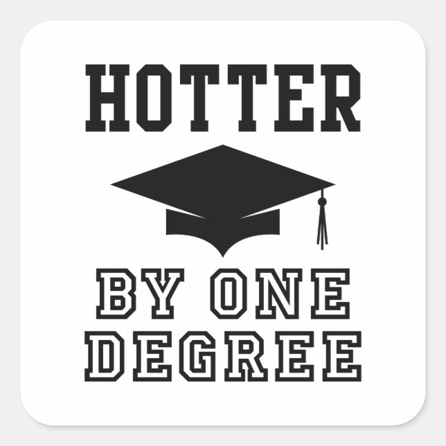 Hotter By One Degree Square Sticker (Front)