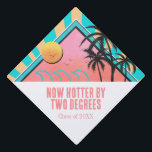 Hotter by Two Degrees Tropical Graduation Cap Topper<br><div class="desc">Celebrate your graduation with these hot custom cap toppers! You’re officially two degrees hotter!</div>