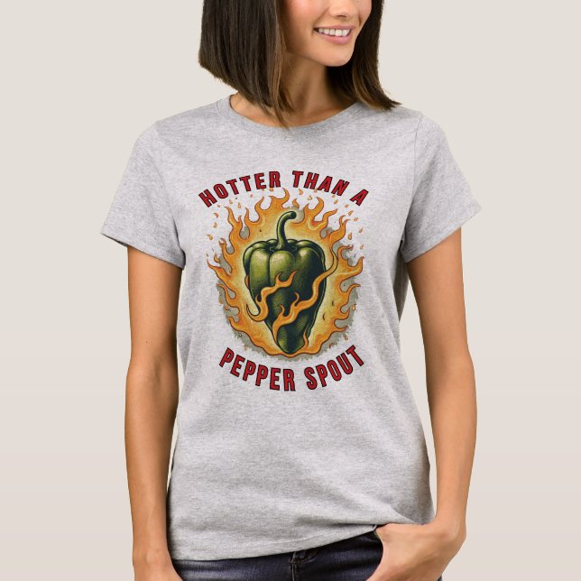 Hotter than a pepper sprout T-Shirt (Front)