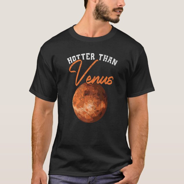 Hotter Than Venus Astronomy Telescope Astronomer P T-Shirt (Front)