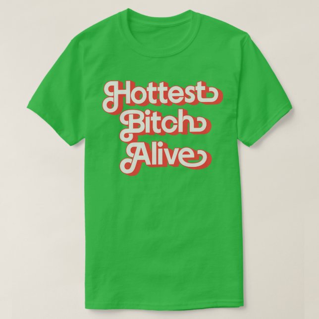 Hottest Alive T-Shirt (Design Front)