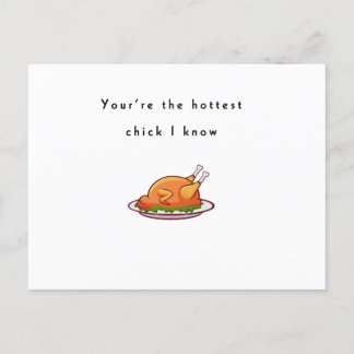 Hottest chick I know,chicken funny humourous quote Postcard