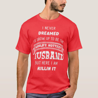 Hottest Husband  Cute Funny Fathers Day Gift from  T-Shirt