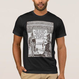 Hottest Place in Hell: Quote from Dante Alighieri T-Shirt