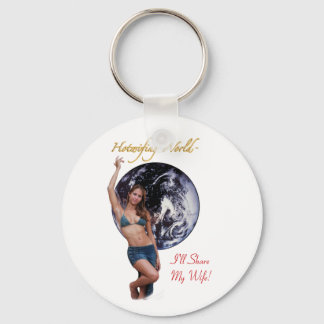 Hotwifing World, I'll ShareMy Wife! Keychain