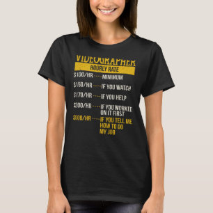 Hourly Rate Shirt for Video Camera Man, Cameraman