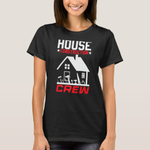House Construction Crew  T-Shirt