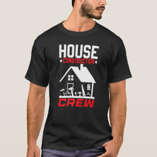 House Construction Crew T-Shirt