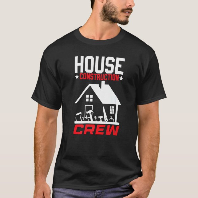 House Construction Crew  T-Shirt (Front)