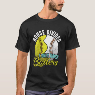 House Divided I Only Raise Ballers Funny Baseball T-Shirt