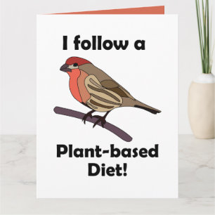 House Finch I Follow Plant-Based Diet Funny Bird Card
