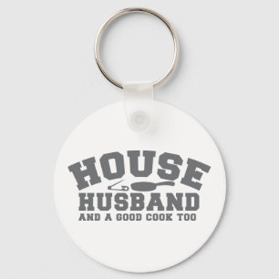 House Husband and a good cook too Keychain
