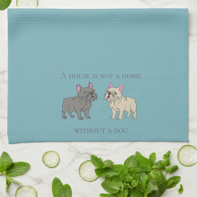 House is not a home without a dog kitchen towel (Folded)