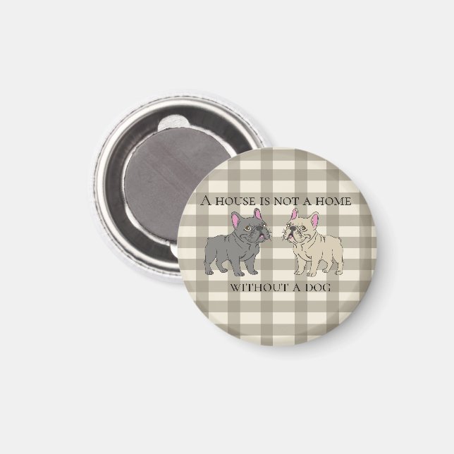 House is not a home without a dog magnet (Front/Back)