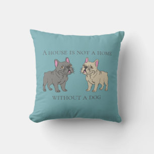 House is not a home without a dog throw pillow