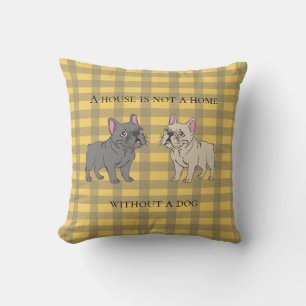 House is not a home without a dog throw pillow