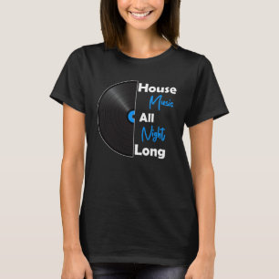 House Music All Night Long Vinyl Rave Kandy House T-Shirt