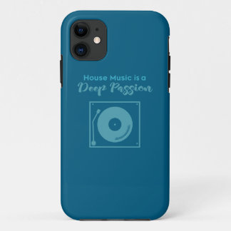 House Music Is A Deep Passion iPhone 11 Case