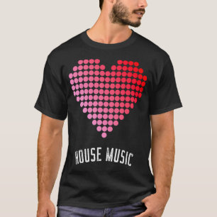 House Music Love Dj Soulful House Deep House Tech T-Shirt