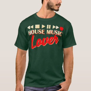 House Music Lover T-Shirt