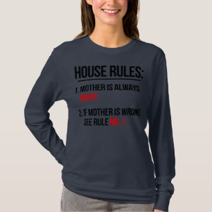 House Rules Mother Is Always Right Mother's Day T-Shirt