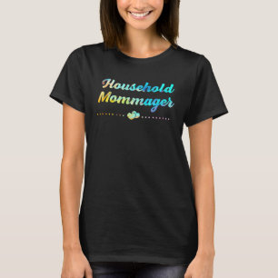 Household Mommager Mom Mother Humour Kids Mothers T-Shirt