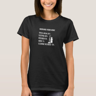 Household Working from Home Housecleaning_3 T-Shirt