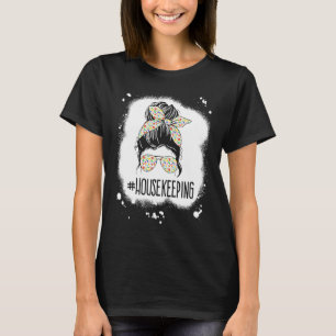Housekeeping Life Messy Bun Housekeeper Clean Hous T-Shirt