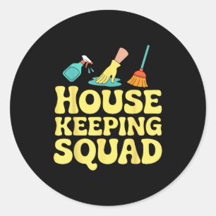 Housekeeping Squad Funny Cleaning Crew Team Maids  Classic Round Sticker