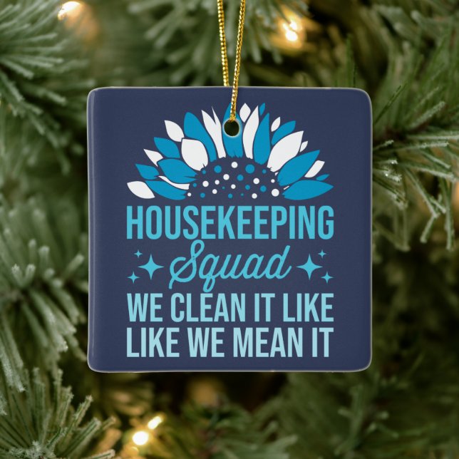 Housekeeping Squad We Clean It Like House Cleaning Ceramic Ornament (Tree)