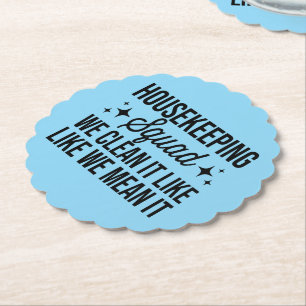 Housekeeping Squad We Clean It Like We Mean It Hou Paper Coaster