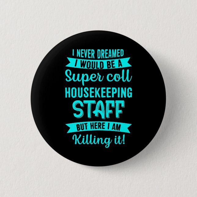 Housekeeping Staff Housekeeper Cleaning Lover Grap 2 Inch Round Button (Front)