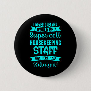Housekeeping Staff Housekeeper Cleaning Lover Grap 2 Inch Round Button