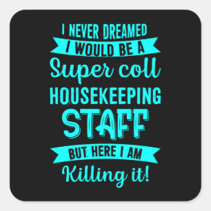 Housekeeping Staff Housekeeper Cleaning Lover Grap Square Sticker