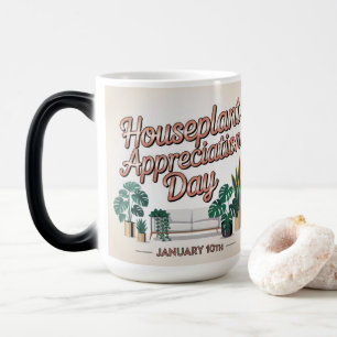 Houseplant Appreciation Day January 10 MorphingMug Magic Mug