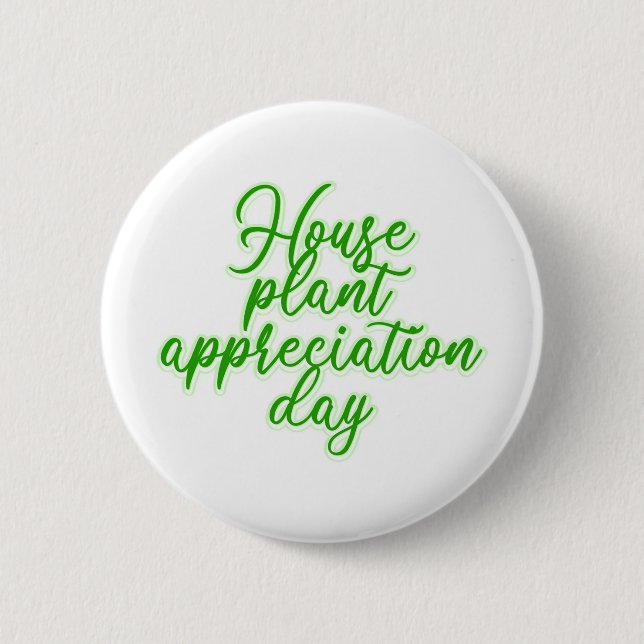 Houseplant Appreciation Day Plant Lover  2 Inch Round Button (Front)