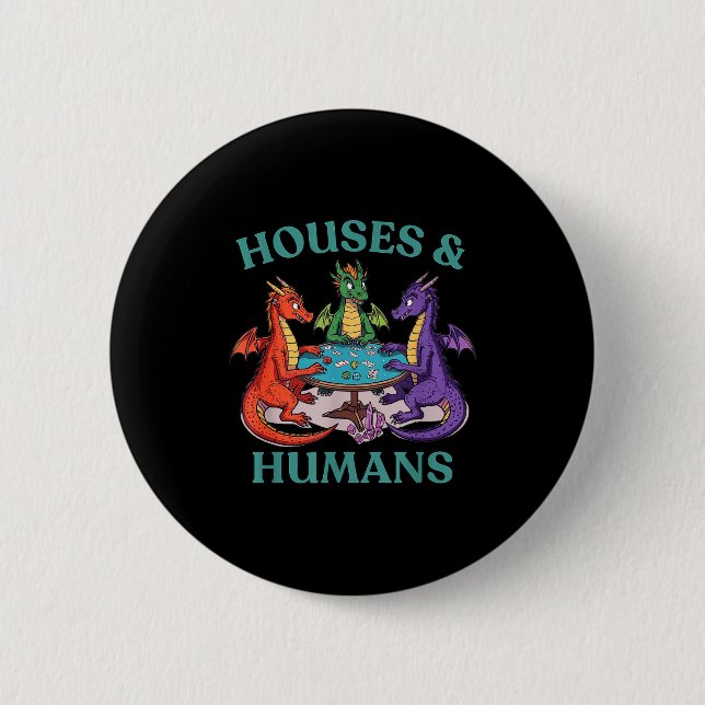 Houses And Humans Dragon Tabletop Rpg Fantasy Paro 2 Inch Round Button (Front)