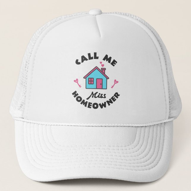 Housewarming party Call me Miss Homeowner Trucker Hat (Front)