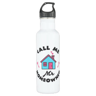 Housewarming party Call me Mr Homeowner 710 Ml Water Bottle
